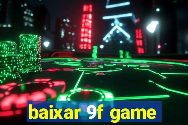 baixar 9f game